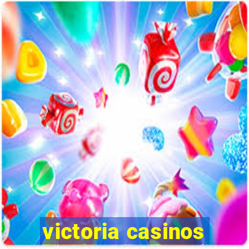 victoria casinos